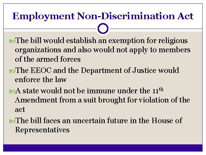 Employment Non-Discrimination Act The bill would establish an exemption for religious organizations and also