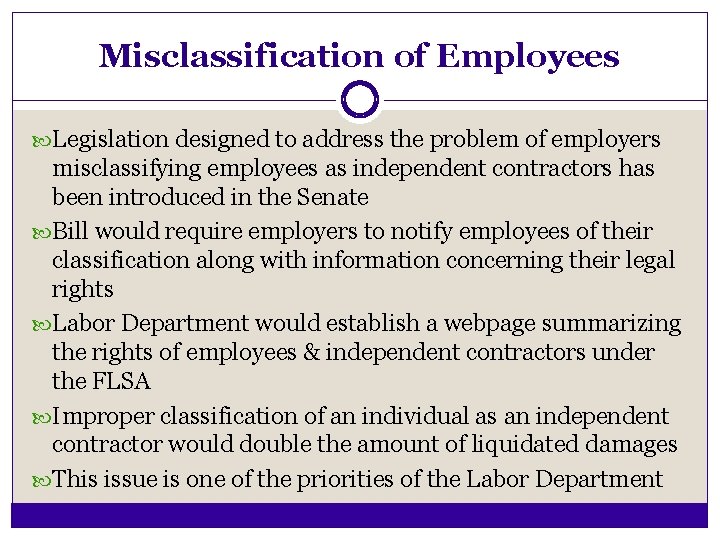 Misclassification of Employees Legislation designed to address the problem of employers misclassifying employees as