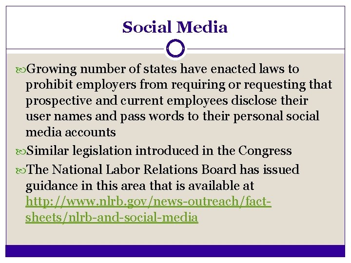 Social Media Growing number of states have enacted laws to prohibit employers from requiring