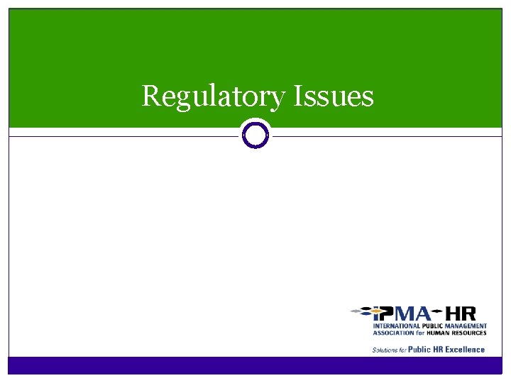 Regulatory Issues 