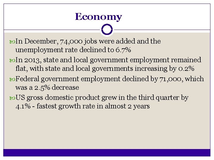 Economy In December, 74, 000 jobs were added and the unemployment rate declined to