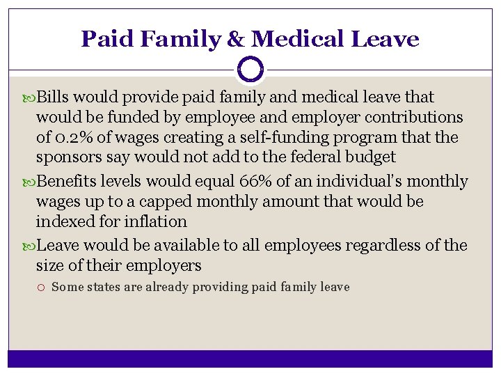 Paid Family & Medical Leave Bills would provide paid family and medical leave that