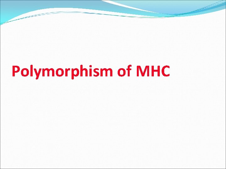 Polymorphism of MHC 
