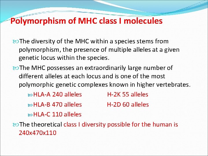 Polymorphism of MHC class I molecules The diversity of the MHC within a species