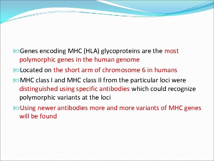  Genes encoding MHC (HLA) glycoproteins are the most polymorphic genes in the human