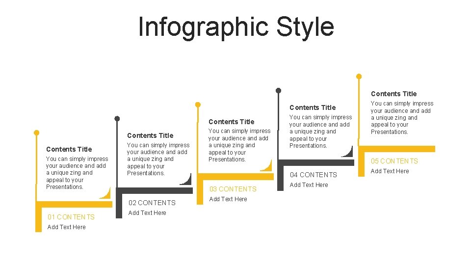 Infographic Style Contents Title Contents Title You can simply impress your audience and add