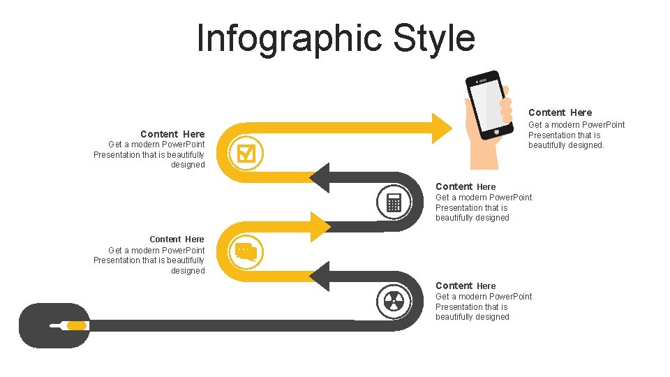 Infographic Style Content Here Get a modern Power. Point Presentation that is beautifully designed