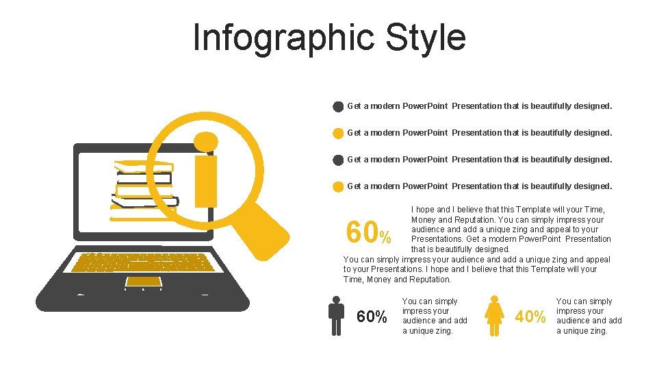 Infographic Style Get a modern Power. Point Presentation that is beautifully designed. I hope