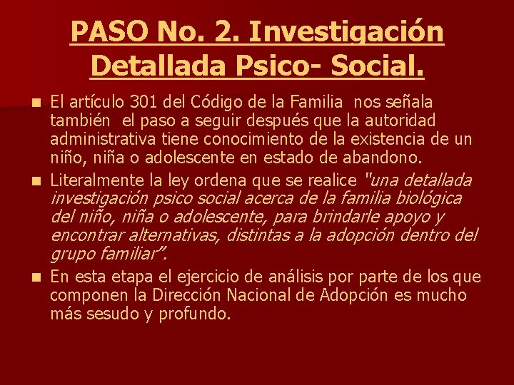 PASO No. 2. Investigación Detallada Psico- Social. El artículo 301 del Código de la