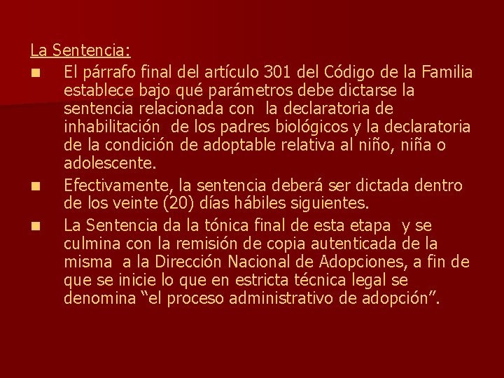 La Sentencia: n El párrafo final del artículo 301 del Código de la Familia
