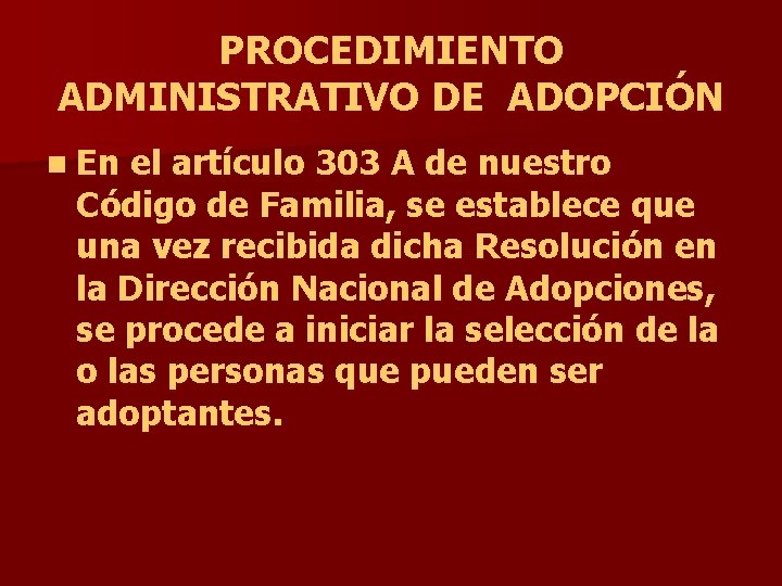 PROCEDIMIENTO ADMINISTRATIVO DE ADOPCIÓN n En el artículo 303 A de nuestro Código de