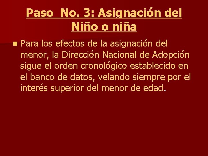 Paso No. 3: Asignación del Niño o niña n Para los efectos de la