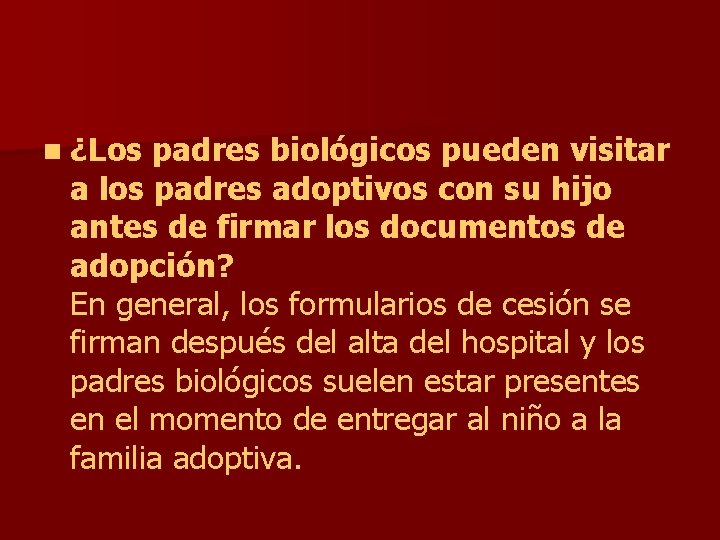 n ¿Los padres biológicos pueden visitar a los padres adoptivos con su hijo antes