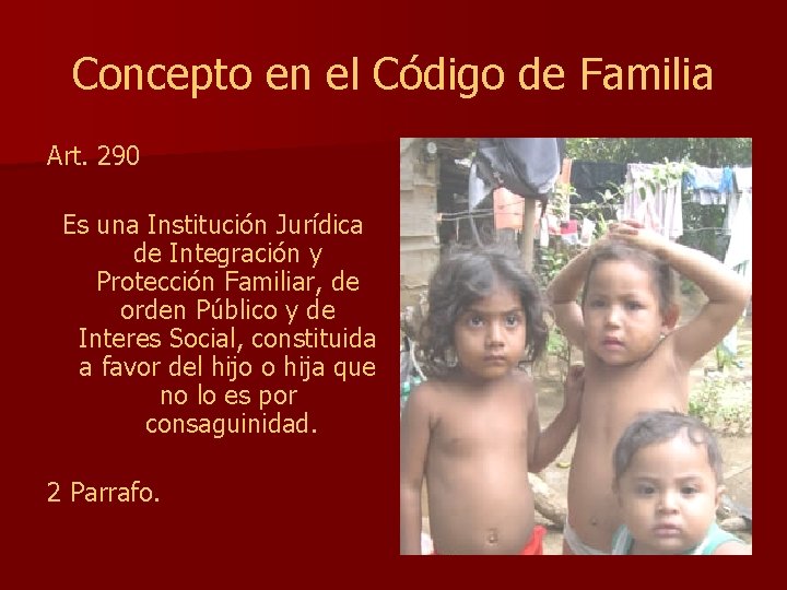 Concepto en el Código de Familia Art. 290 Es una Institución Jurídica de Integración