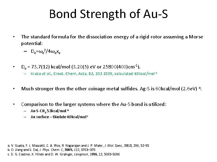 Bond Strength of Au-S • The standard formula for the dissociation energy of a