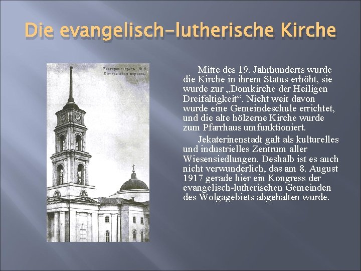 Die evangelisch-lutherische Kirche Mitte des 19. Jahrhunderts wurde die Kirche in ihrem Status erhöht,