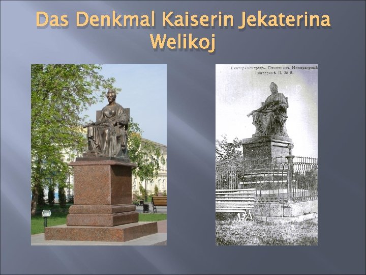 Das Denkmal Kaiserin Jekaterina Welikoj 