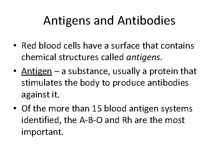 Antigens and Antibodies • Red blood cells have a surface that contains chemical structures