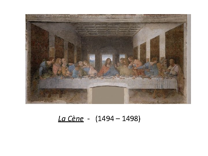 La Cène - (1494 – 1498) 