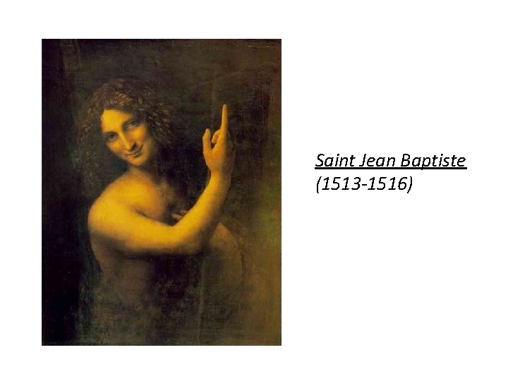 Saint Jean Baptiste (1513 -1516) 