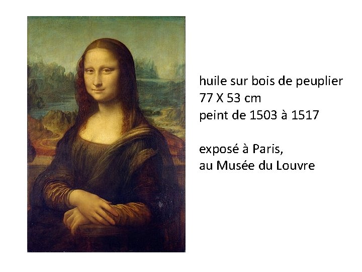 huile sur bois de peuplier 77 X 53 cm peint de 1503 à 1517