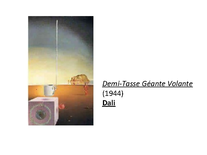 Demi-Tasse Géante Volante (1944) Dali 