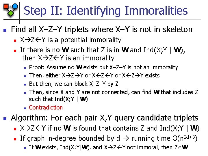 Step II: Identifying Immoralities n Find all X–Z–Y triplets where X–Y is not in