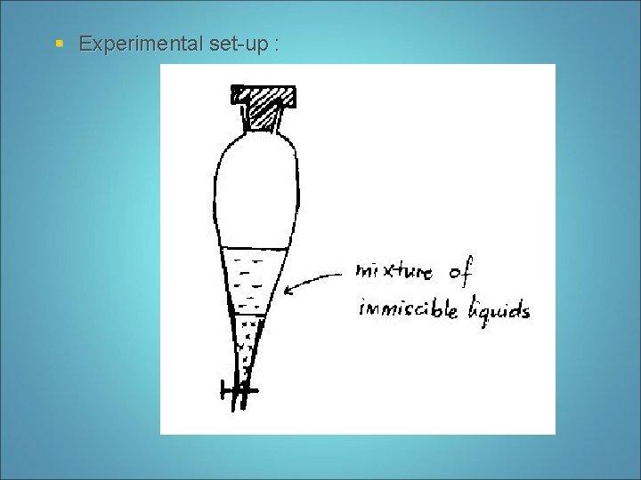 § Experimental set-up : 