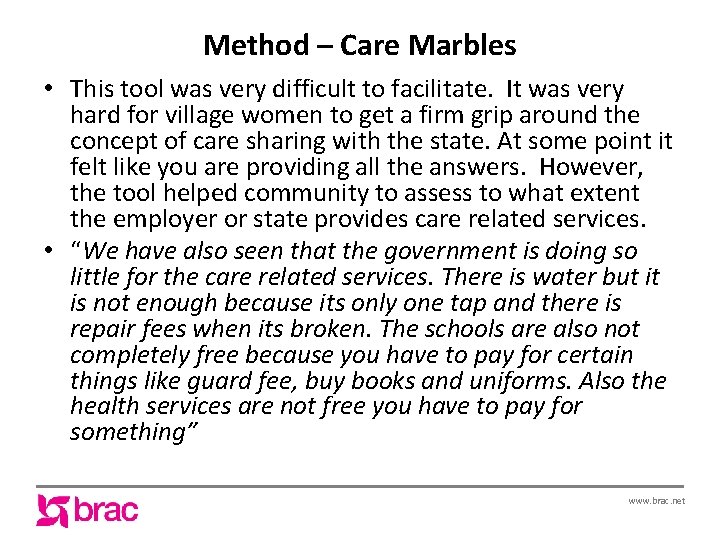 Method – Care Marbles • This tool was very difficult to facilitate. It was