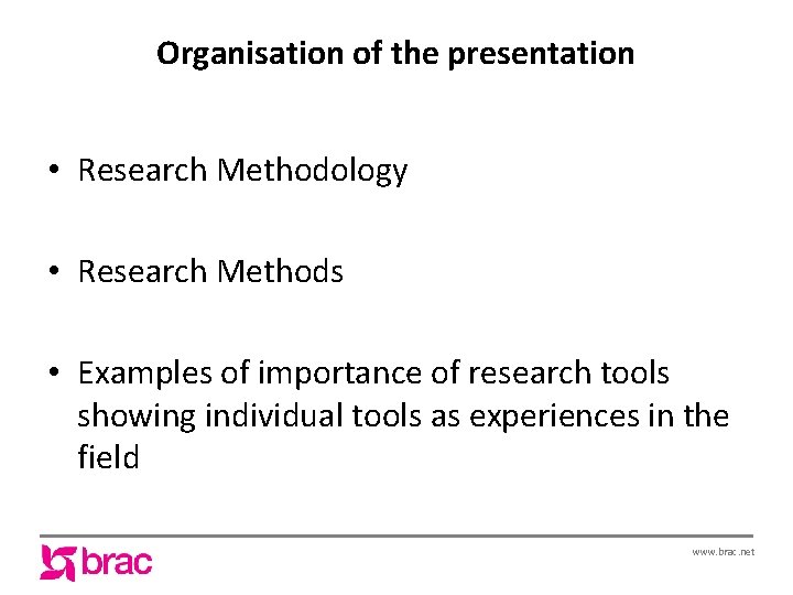 Organisation of the presentation • Research Methodology • Research Methods • Examples of importance