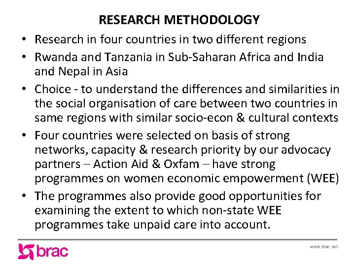 RESEARCH METHODOLOGY • Research in four countries in two different regions • Rwanda and