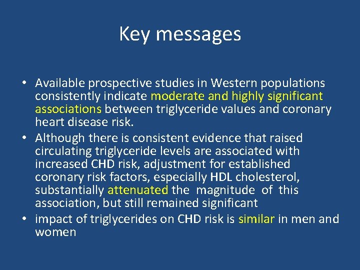 Key messages • Available prospective studies in Western populations consistently indicate moderate and highly