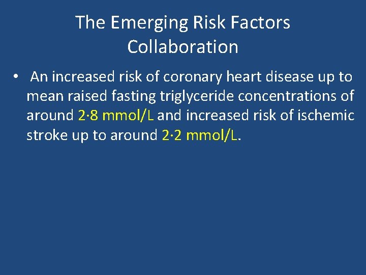 The Emerging Risk Factors Collaboration • An increased risk of coronary heart disease up