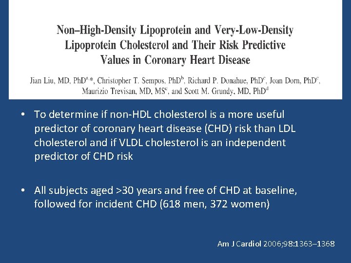  • To determine if non-HDL cholesterol is a more useful predictor of coronary