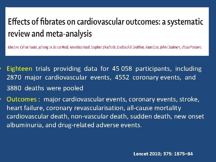  • Eighteen trials providing data for 45 058 participants, including 2870 major cardiovascular