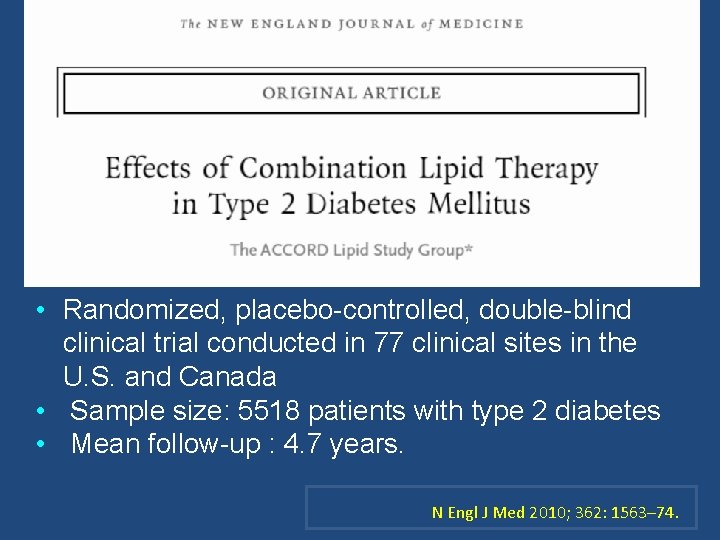  • Randomized, placebo-controlled, double-blind clinical trial conducted in 77 clinical sites in the