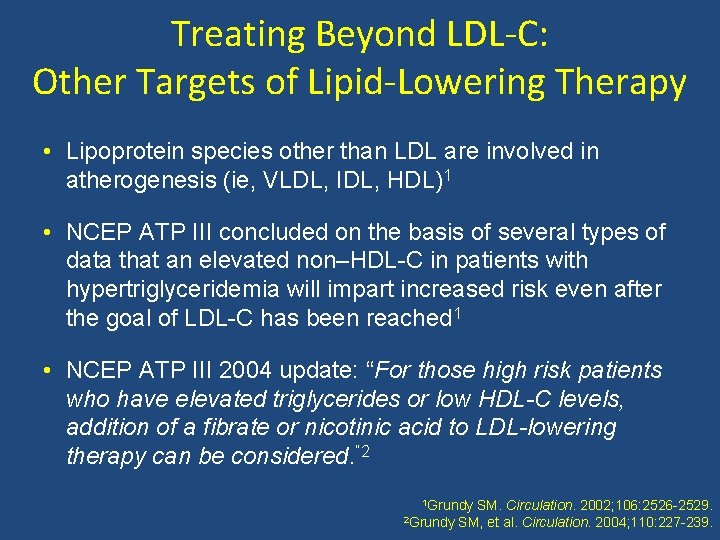 Treating Beyond LDL-C: Other Targets of Lipid-Lowering Therapy • Lipoprotein species other than LDL