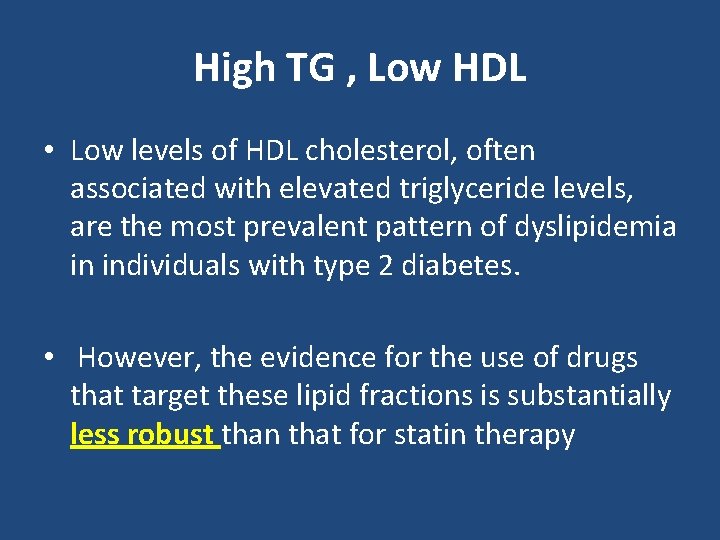 High TG , Low HDL • Low levels of HDL cholesterol, often associated with