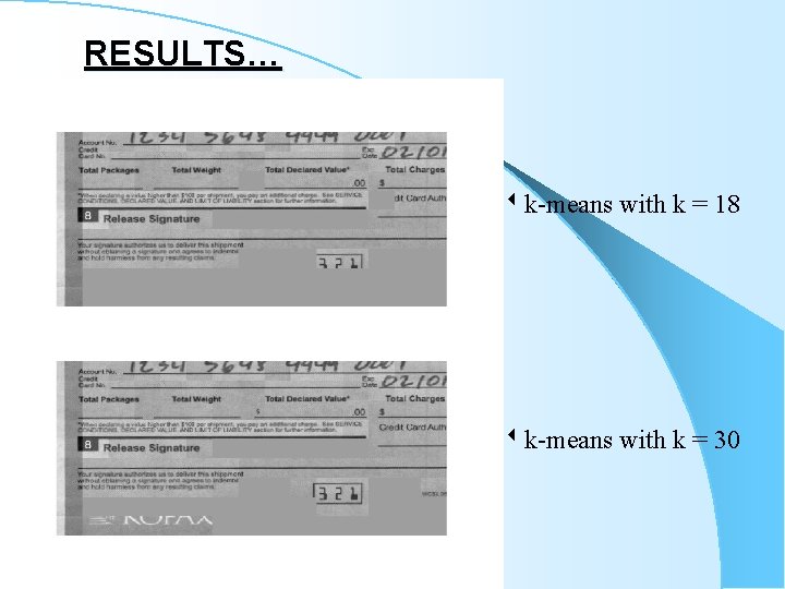 RESULTS… k-means with k = 18 k-means with k = 30 RESULTS… k-means with k = 18 k-means with k = 30
