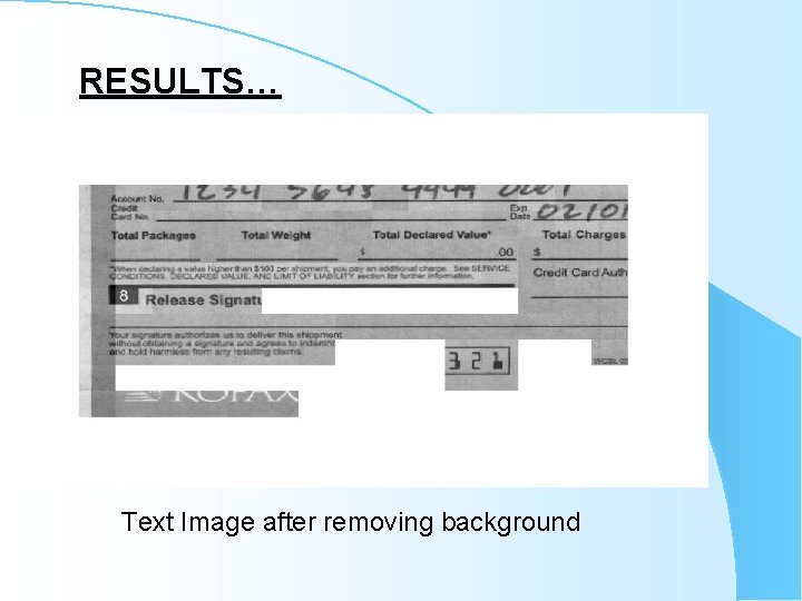 RESULTS… Text Image after removing background RESULTS… Text Image after removing background