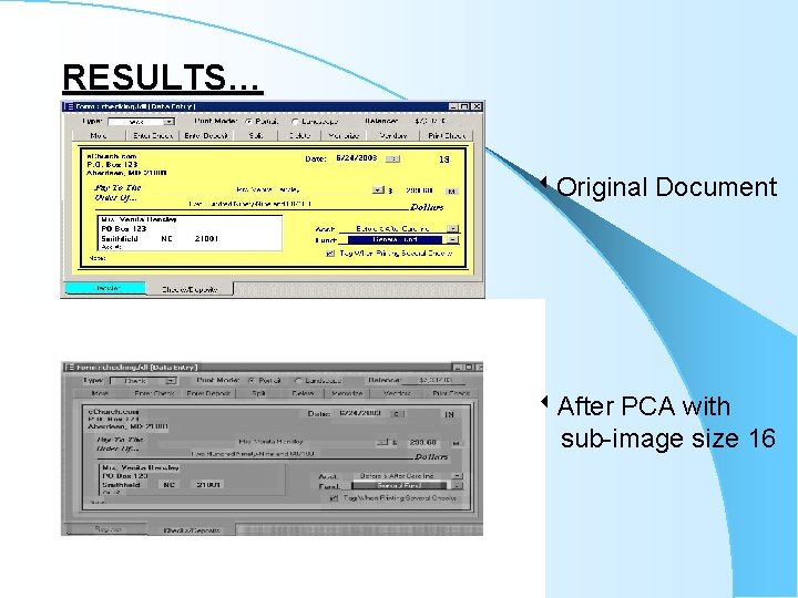 RESULTS… Original Document After PCA with sub-image size 16 RESULTS… Original Document After PCA with sub-image size 16