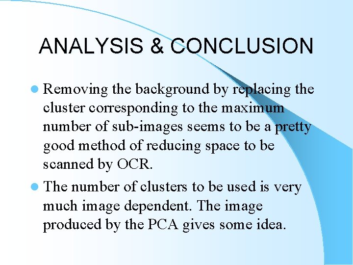 ANALYSIS & CONCLUSION l Removing the background by replacing the cluster corresponding to the ANALYSIS & CONCLUSION l Removing the background by replacing the cluster corresponding to the