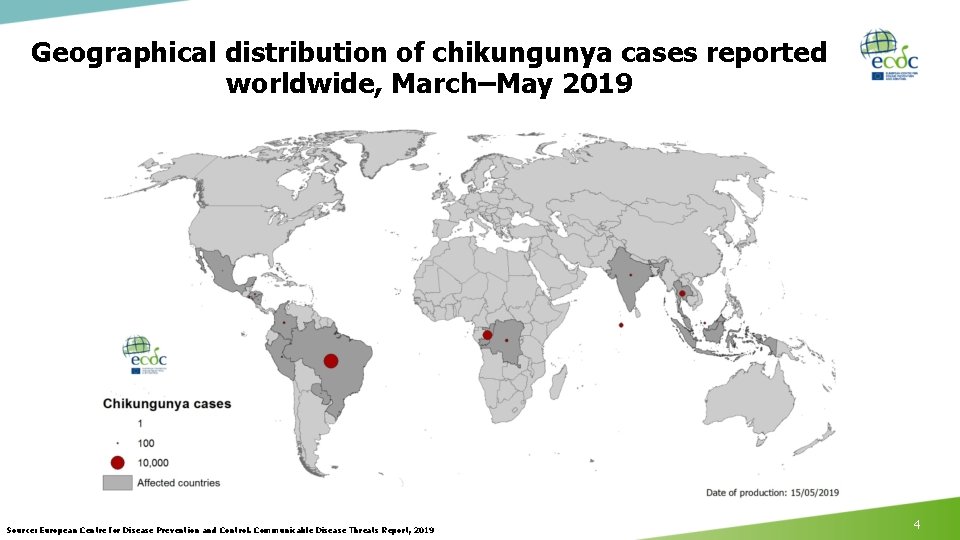 Geographical distribution of chikungunya cases reported worldwide, March–May 2019 Source: European Centre for Disease