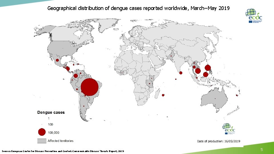 Geographical distribution of dengue cases reported worldwide, March–May 2019 Source: European Centre for Disease