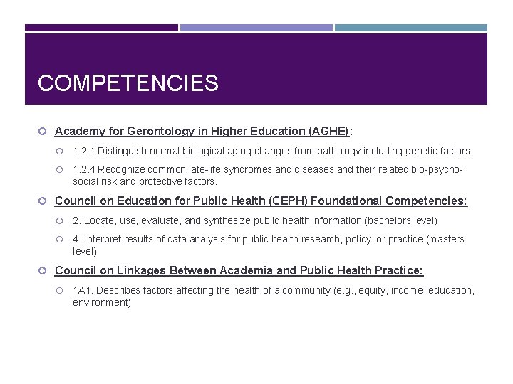 COMPETENCIES Academy for Gerontology in Higher Education (AGHE): 1. 2. 1 Distinguish normal biological