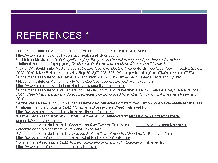 REFERENCES 1 1 National Institute on Aging. (n. d. ) Cognitive Health and Older