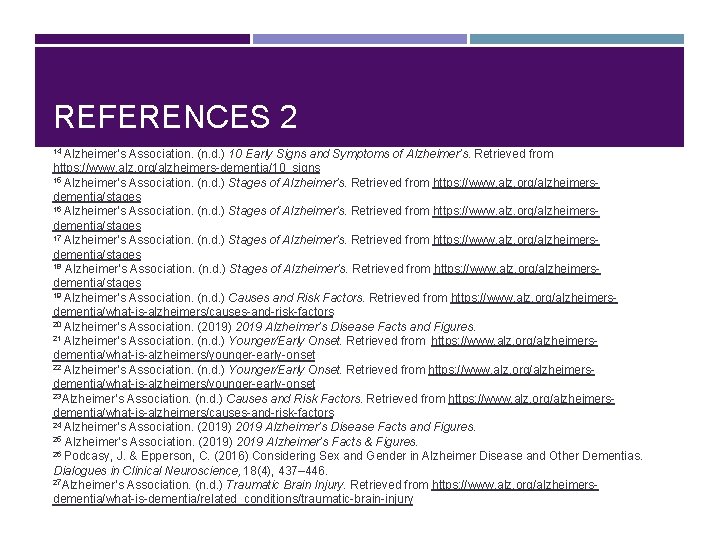 REFERENCES 2 14 Alzheimer’s Association. (n. d. ) 10 Early Signs and Symptoms of