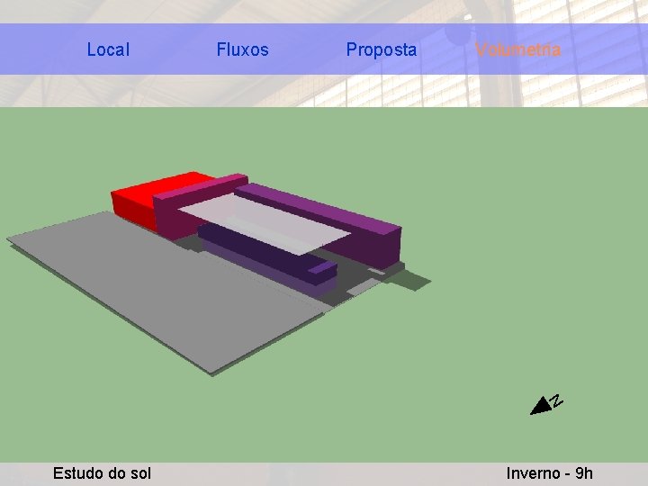 Fluxos Proposta Volumetria N Local Estudo do sol Inverno - 9 h 