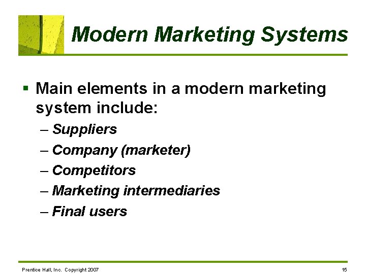 Modern Marketing Systems § Main elements in a modern marketing system include: – Suppliers