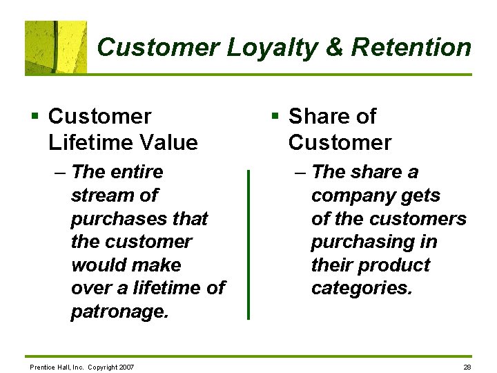 Customer Loyalty & Retention § Customer Lifetime Value – The entire stream of purchases
